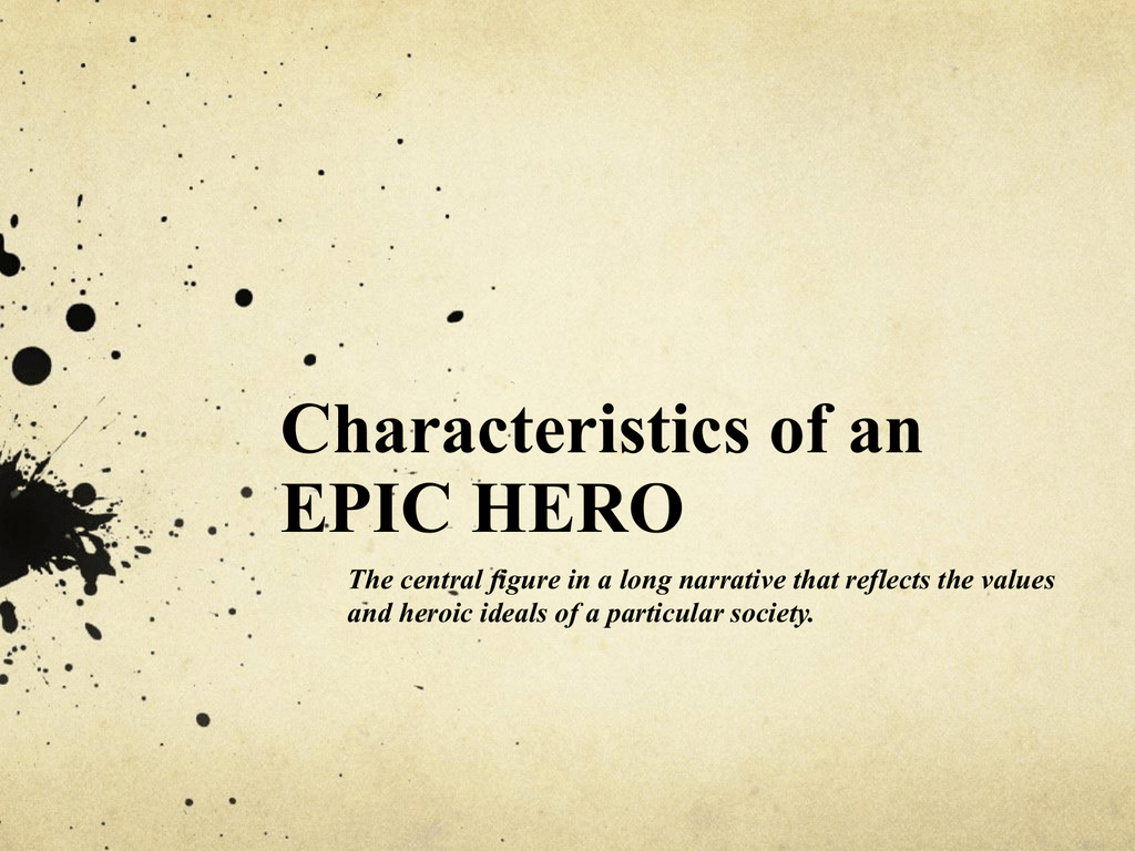 Eight Characteristics Of An EPIC HERO Continued