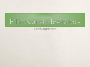 Fillers and Hesitators
