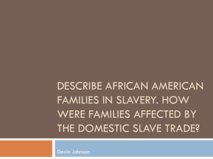 Describe African American families in slavery. How were families