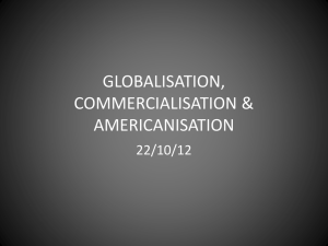 6 GLOBALISATION, COMMERCIALISATION & AMERICANISATION