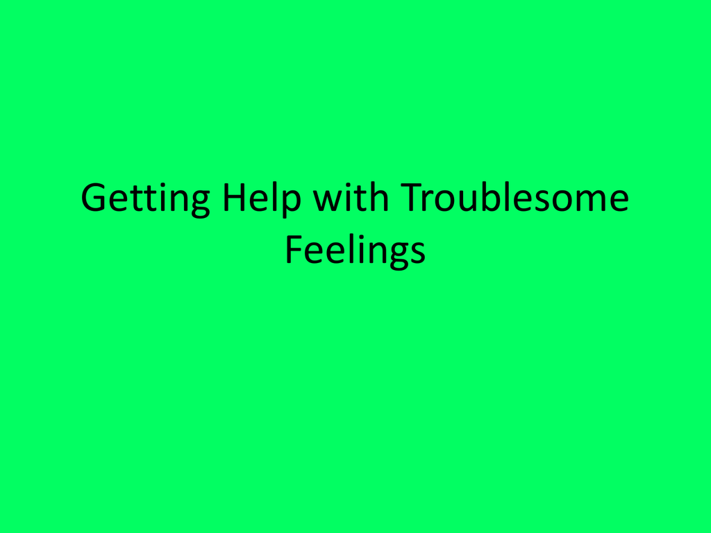 Troublesome Feelings Definition