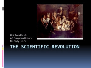The Scientific Revolution - AP European History at University High