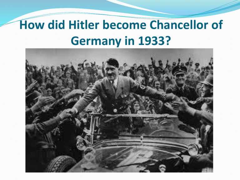 How Did Hitler Become Chancellor Of Germany In 1933 