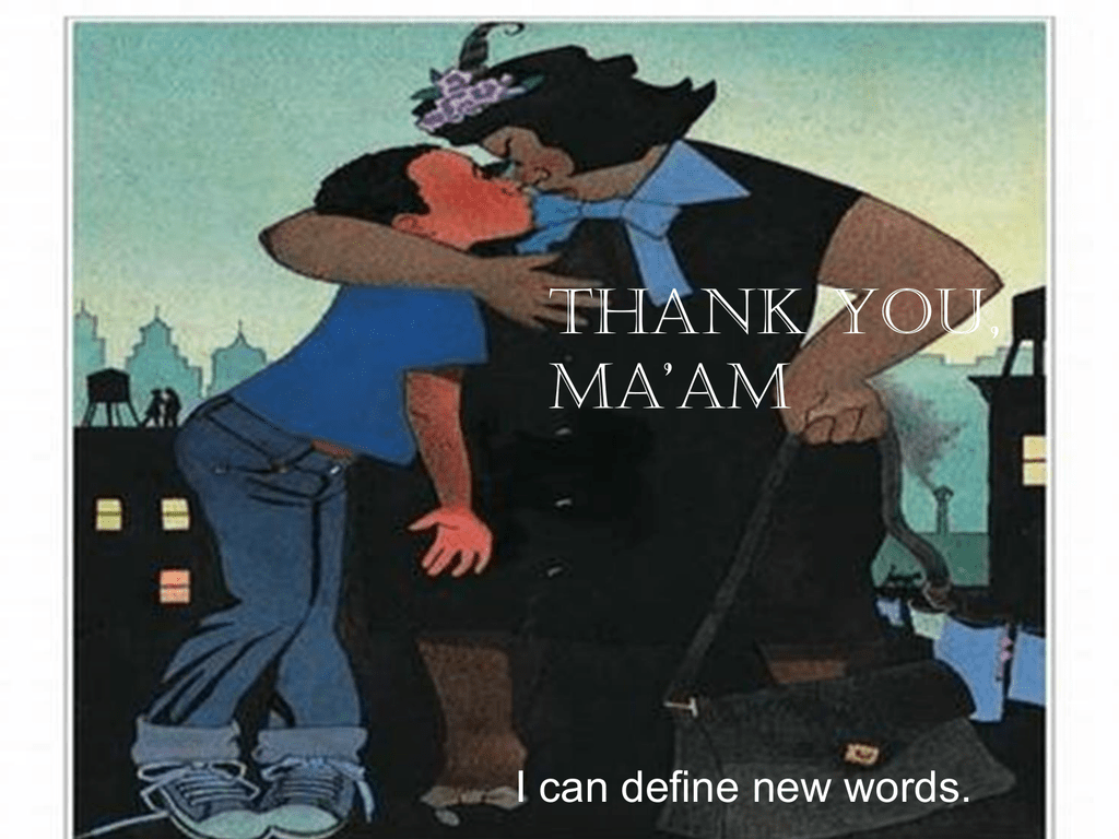 what is the theme statement of thank you ma'am
