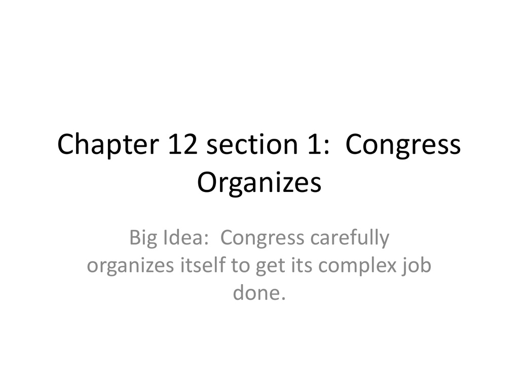 chapter-12-section-1-congress-organizes