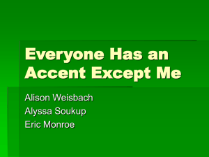 Everyone Has an Accent Except Me