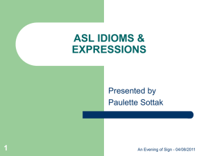 ASL IDIOMS & EXPRESSIONS