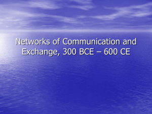 Networks of Communication and Exchange, 300 BCE – 600 CE