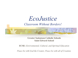 EcoJustice Powerpoint - Greater Saskatoon Catholic Schools