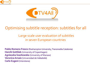 Optimising subtitle reception: subtitles for all. Large scale user