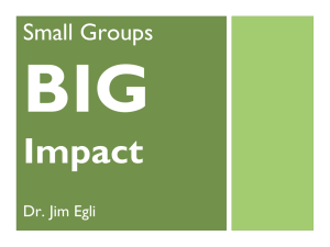 Small Groups Big Impact Presentation, June 2012