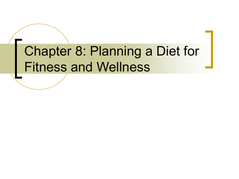 Chapter 8 Planning A Diet For Fitness And Wellness