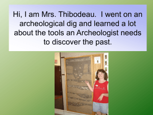 Hi,I am Mrs. Thibodeau. I went on an archeological dig and learned