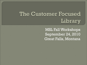 The Customer Focused Library - Montana State Library Training