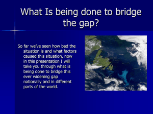 What Is being done to bridge the gap?