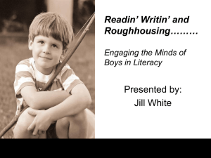 Readin` Writin` and Roughhousing……… Engaging the Minds of