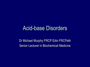 Mr Murphy`s Acid Base Disorders Lecture