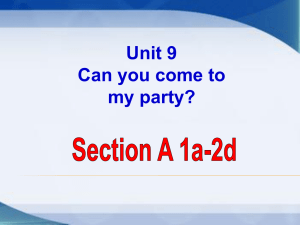 A: Can you come to my party?