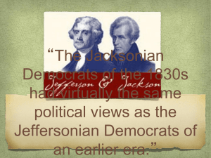 “The Jacksonian Democrats of the 1830s had virtually the same