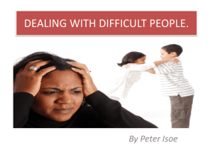 DEALING WITH DIFFICULT PEOPLE.