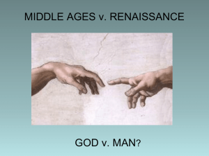 FOCUS OF MEN AND SOCIETY Middle Ages Renaissance