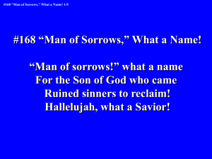 168 “Man of Sorrows,” What a Name!