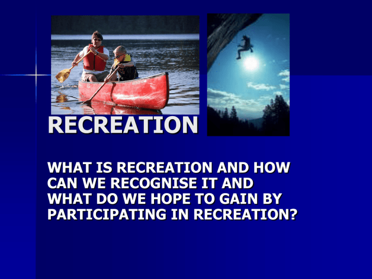 RECREATION