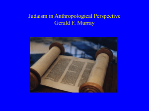 Judaism in Anthropological Perspective Gerald F. Murray