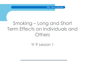Smoking - Long and Short Term Effects on Invididuals and Others