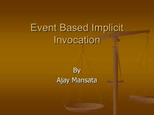 Event-based, Implicit Invocation: Ajay Mansata