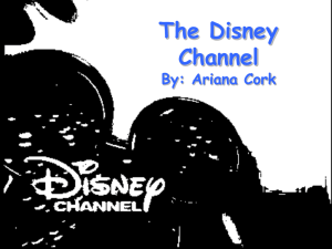 The Disney Channel By: Ariana Cork