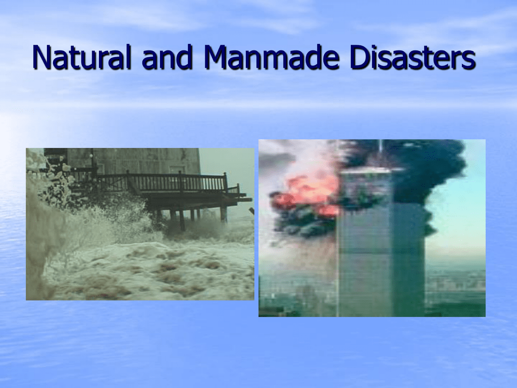 Natural Disasters And Manmade Disasters