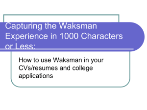 Capturing the Waksman Experience in 1000 Characters or Less: