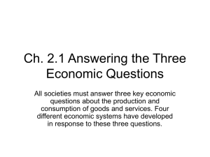 Ch. 2.1 Answering the Three Economic Questions