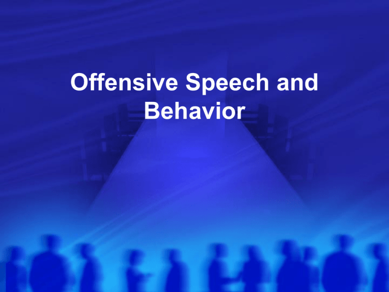 Offensive Speech And Behavior