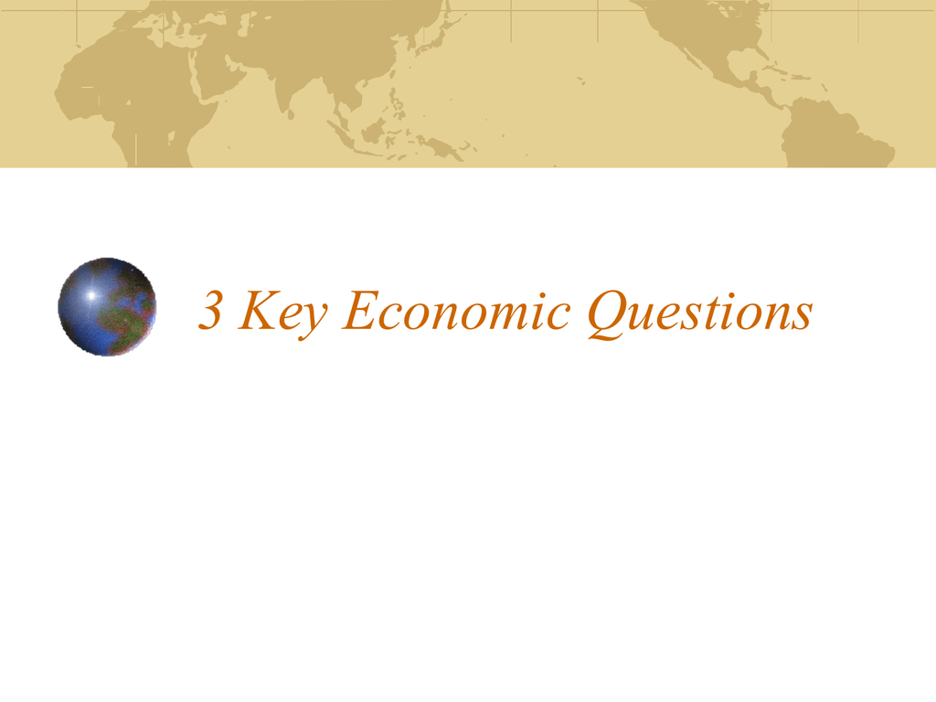 3-key-economic-questions