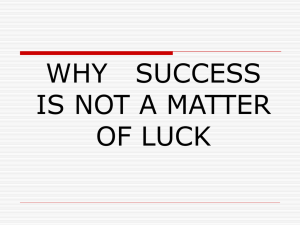 IS SUCCESS A MATTER OF LUCK?