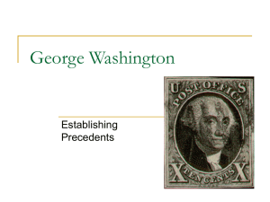 George Washington Establishing Precedents (PowerPoint