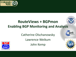 RouteViews + BGPmon Enabling BGP Monitoring and Analysis
