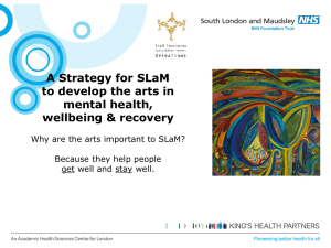 A Strategy for SLaM to develop the arts in mental health, wellbeing