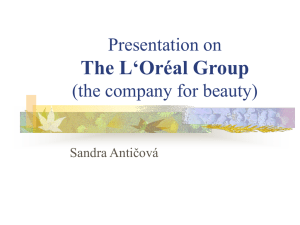 Presentation on The L`Oréal Group (the company for beauty)