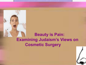 Examining Judaism`s Views on Cosmetic Surgery
