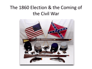 The 1860 Election & the Coming of the Civil War