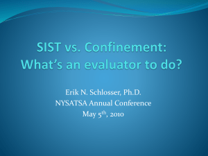 SIST vs. Confinement: What`s an evaluator to do?