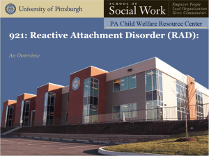 An Overview 921: Reactive Attachment Disorder (RAD)