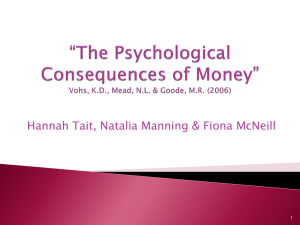“The Psychological Consequences of Money” Vohs, K.D., Mead