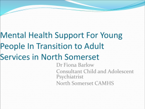 Mental Health Needs of Young People and their transition to adult