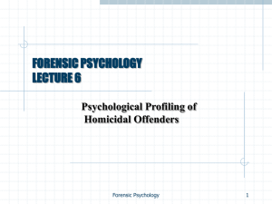 Lecture 6: Profiling Homocidal Offenders
