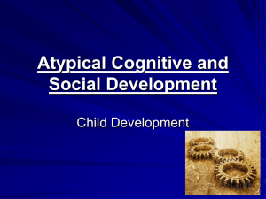 Atypical Cognitive and Social Development