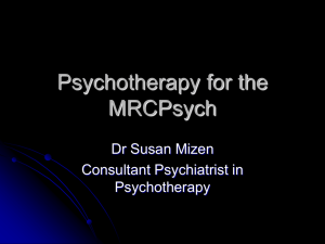 Psychotherapy Sue Mizen - the Peninsula MRCPsych Course